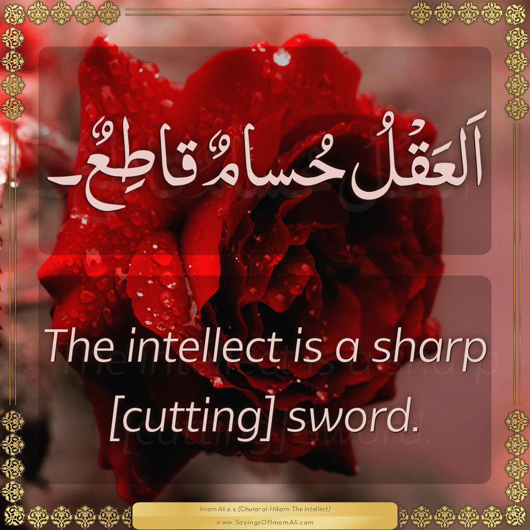 The intellect is a sharp [cutting] sword.